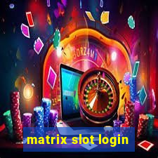 matrix slot login