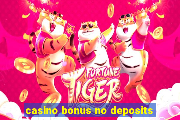 casino bonus no deposits