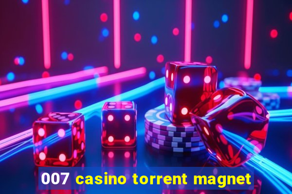 007 casino torrent magnet