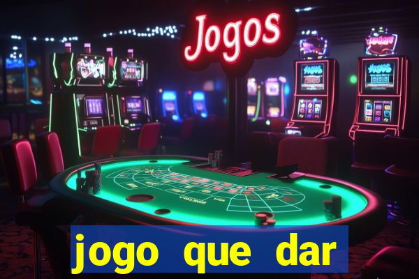 jogo que dar dinheiro de verdade