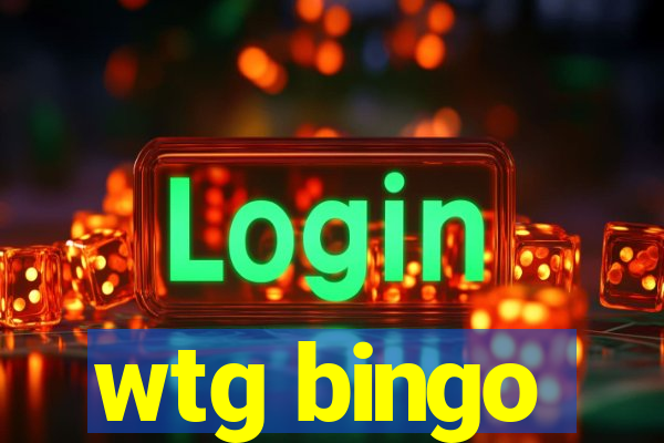 wtg bingo