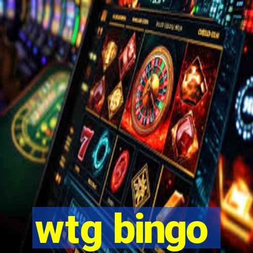 wtg bingo