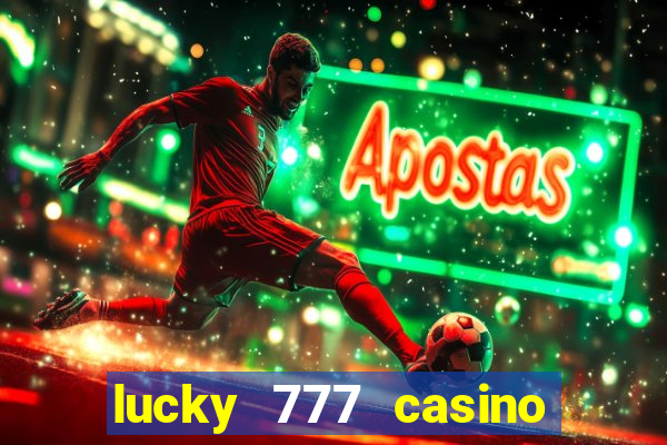 lucky 777 casino real money login