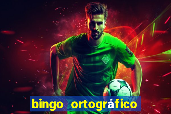 bingo ortográfico 4 ano