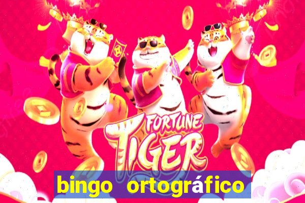 bingo ortográfico 4 ano