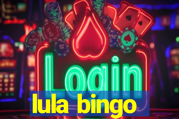 lula bingo