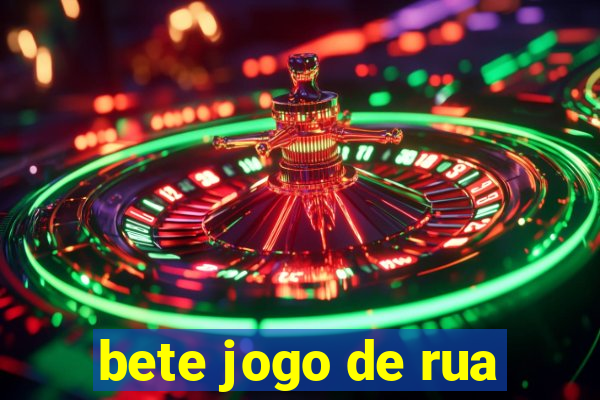 bete jogo de rua