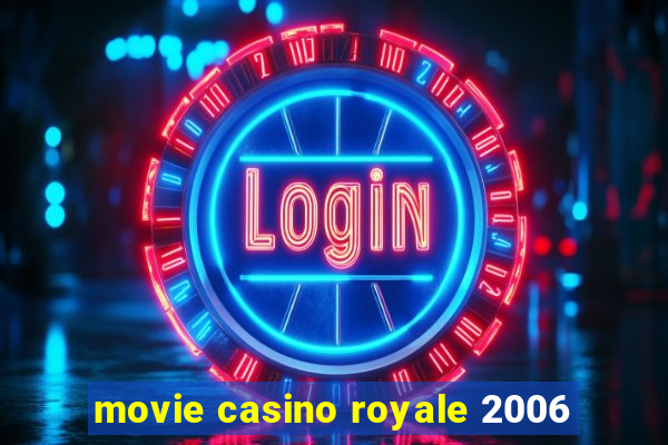 movie casino royale 2006