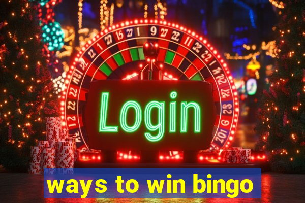 ways to win bingo