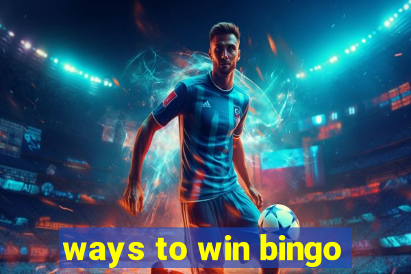 ways to win bingo