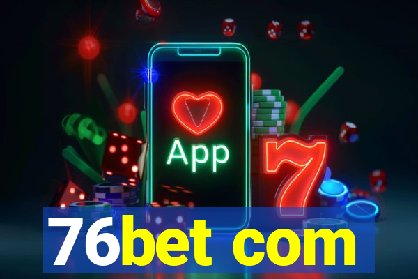 76bet com