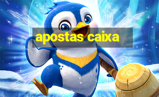 apostas caixa