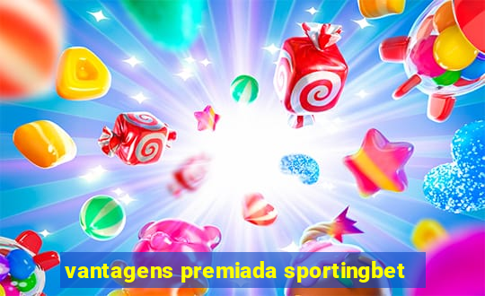 vantagens premiada sportingbet