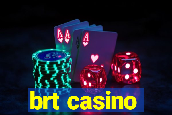 brt casino