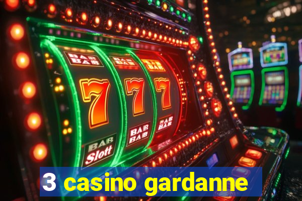 3 casino gardanne