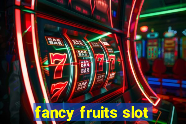 fancy fruits slot