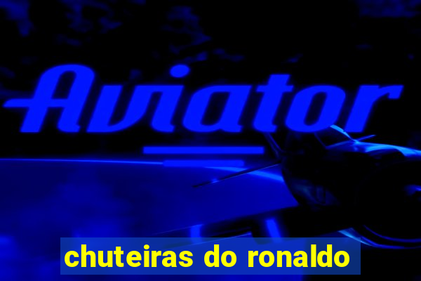 chuteiras do ronaldo