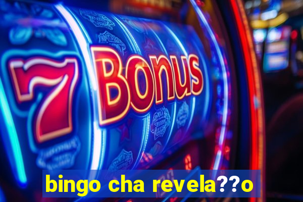 bingo cha revela??o