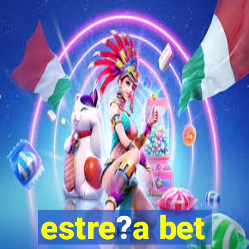 estre?a bet