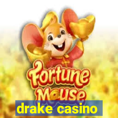 drake casino