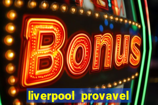 liverpool provavel escala??o hoje