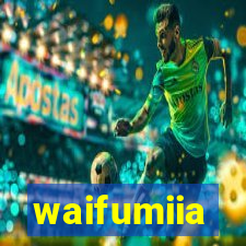 waifumiia