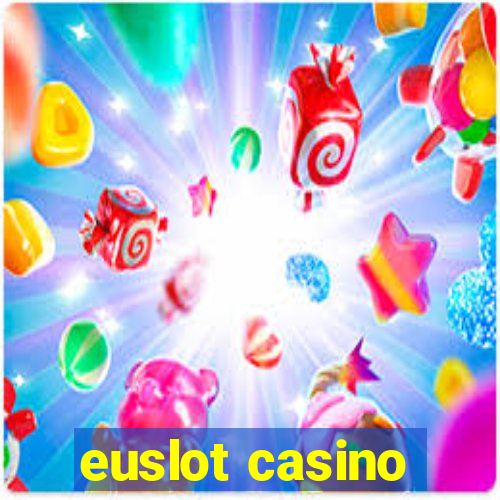 euslot casino