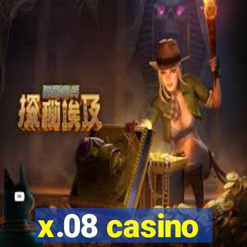 x.08 casino