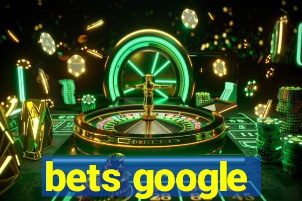 bets google