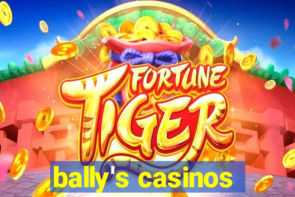 bally's casinos