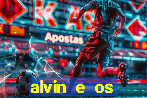 alvin e os esquilos 3 filme completo dublado download