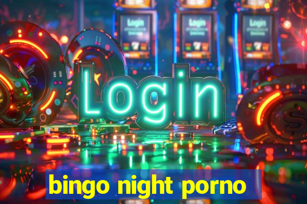 bingo night porno