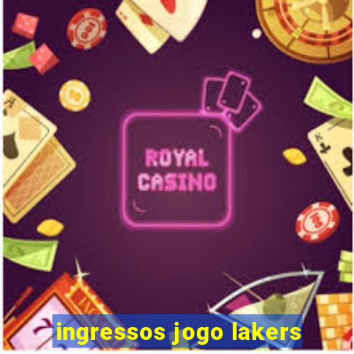 ingressos jogo lakers