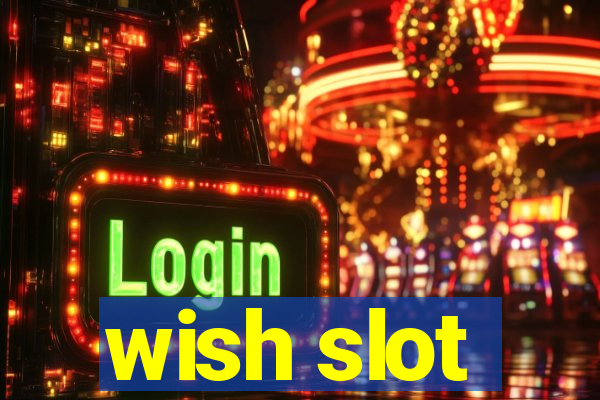 wish slot