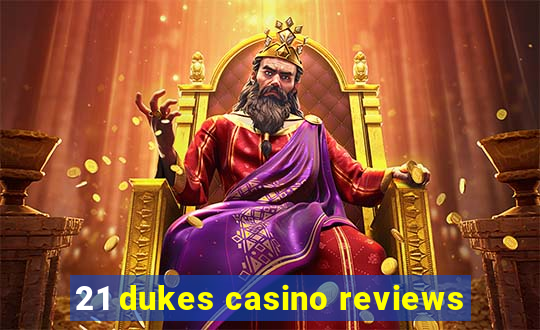 21 dukes casino reviews