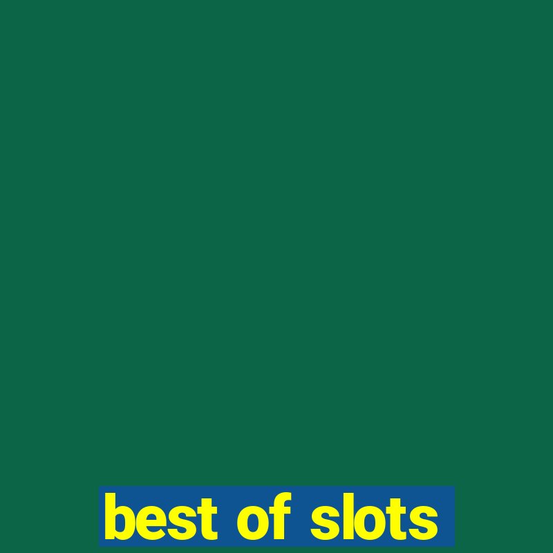 best of slots