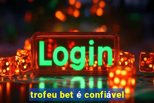 trofeu bet é confiável