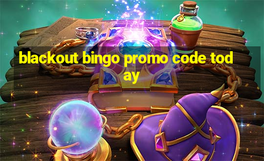 blackout bingo promo code today