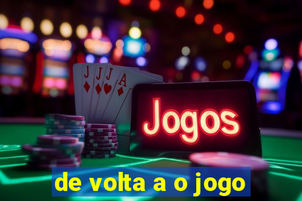 de volta a o jogo