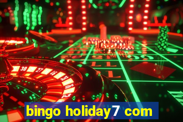 bingo holiday7 com