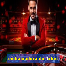 embaixadora do 1xbet