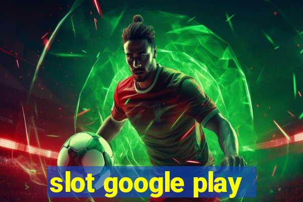 slot google play