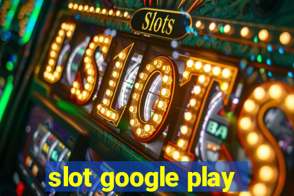 slot google play