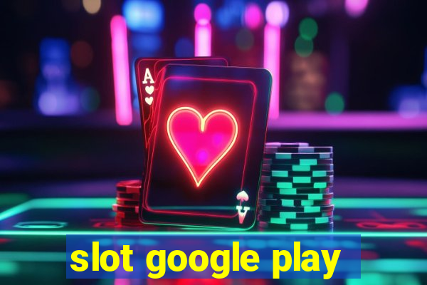 slot google play