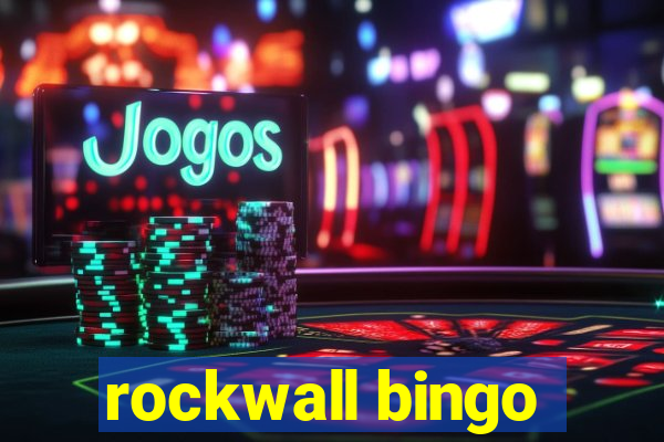 rockwall bingo