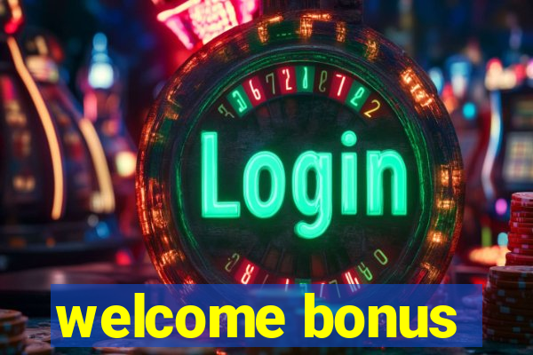 welcome bonus