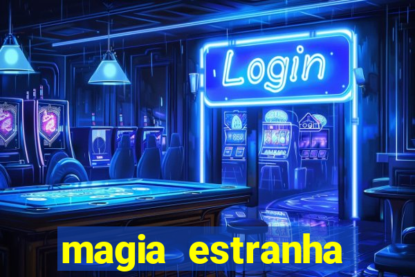 magia estranha filme completo dublado google drive