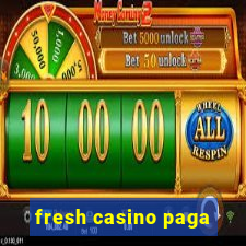 fresh casino paga