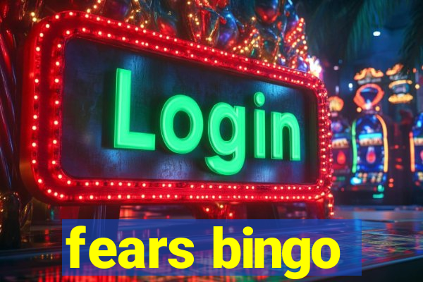 fears bingo