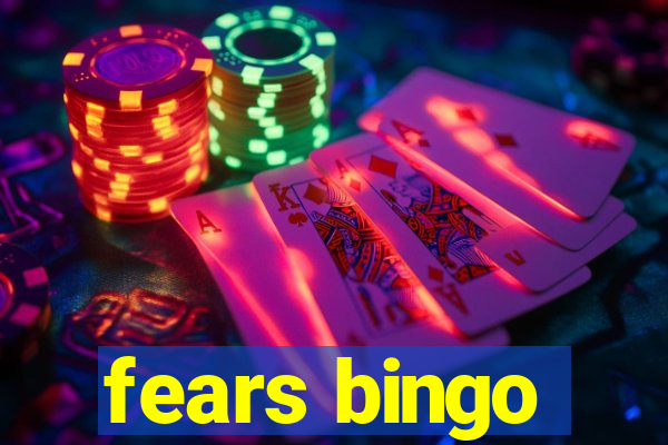 fears bingo